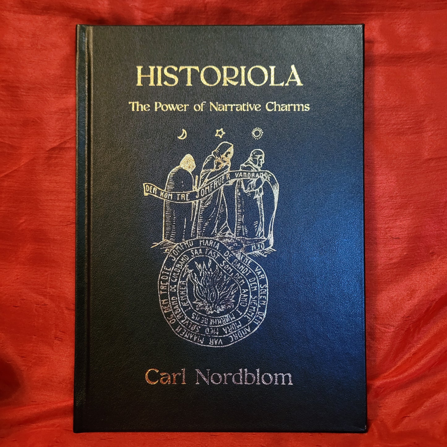 Historiola: The Power of Narrative Charms by Carl Nordblom (Hadean Press, 2021) Hardback Edition