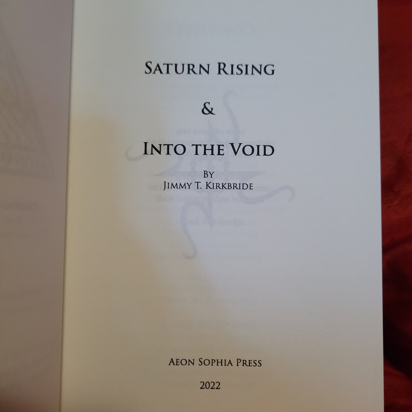 Saturn Rising & Into the Void by J.T. Kirkbride (Aeon Sophia Press, 2022) Limited Edition Hardcover