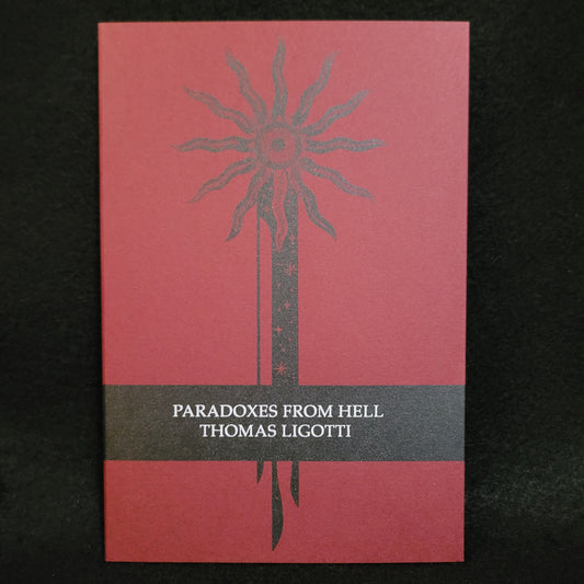 Paradoxes From Hell by Thomas Ligotti (Chiroptera Press, 2022) Second Chiroptera Press Edition Paperback