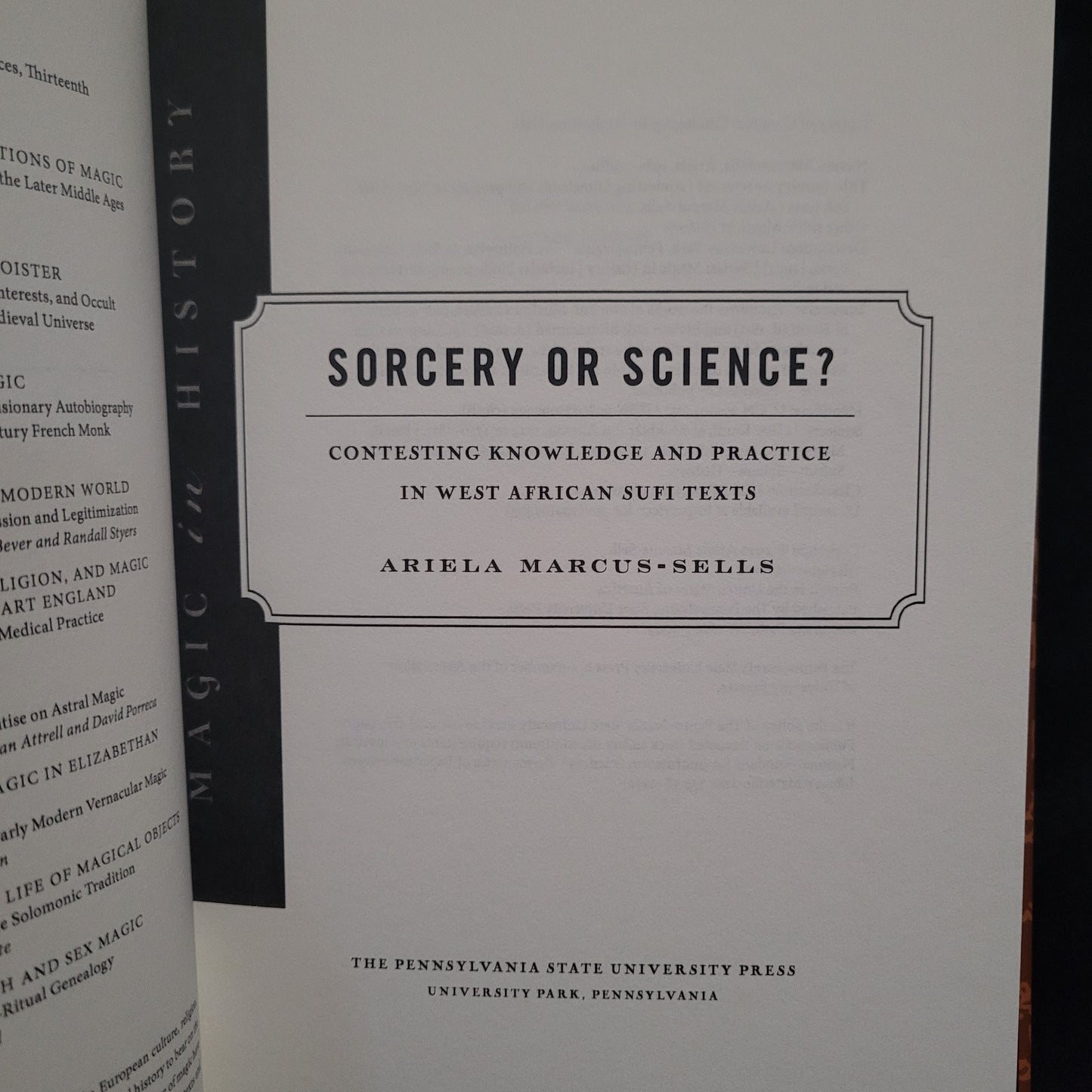 Science or Sorcery? Contesting Knowledge and Practice in West African Sufi Texts, Magic in History Series by Ariela Marcus-Sells (The Pennsylvania State University Press, 2022) Hardcover