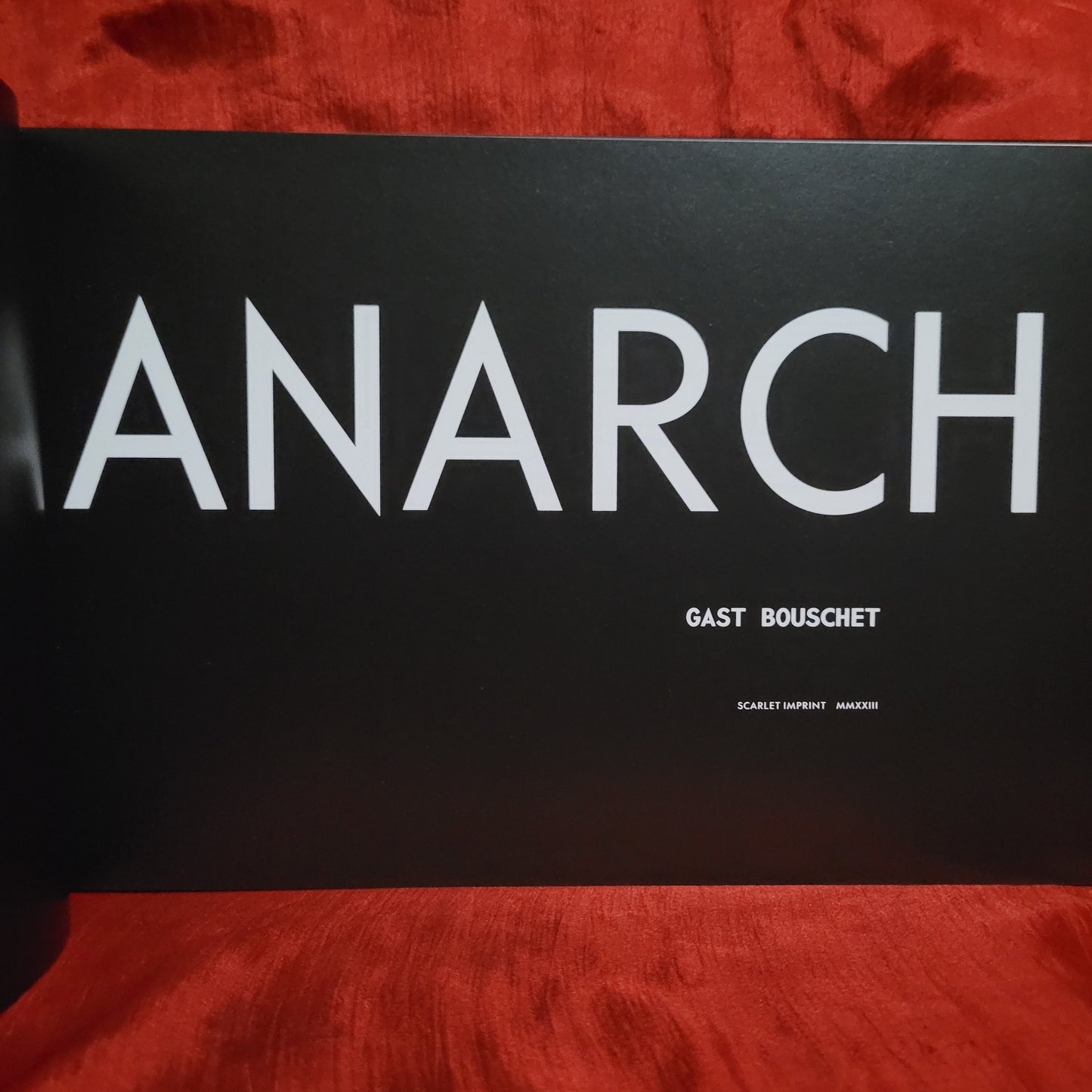 Anarch by Gast Bouschet (Scarlet Imprint, 2023) Limited Edition Hardback