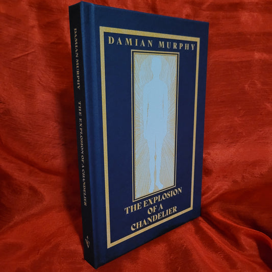 The Explosion of a Chandelier by Damian Murphy (Occult Press, 2023) First Edition Hardcover Limited to 240 Copies