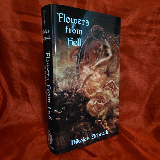 Flowers from Hell: A Satanic Reader by Nikolas Schreck (Manus Sinistra Publishing, 2023) Hardcover Edition