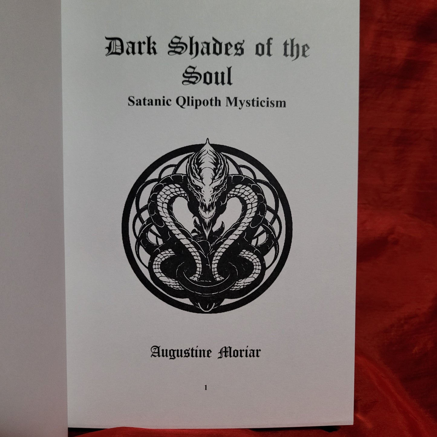 Dark Shades of the Soul: Satanic Qliphoth Mysticism by Augustine Moriar Thanatos Publishing/Sirius Limited Esoterica, 2023 Deluxe Edition Limited to 33 copies