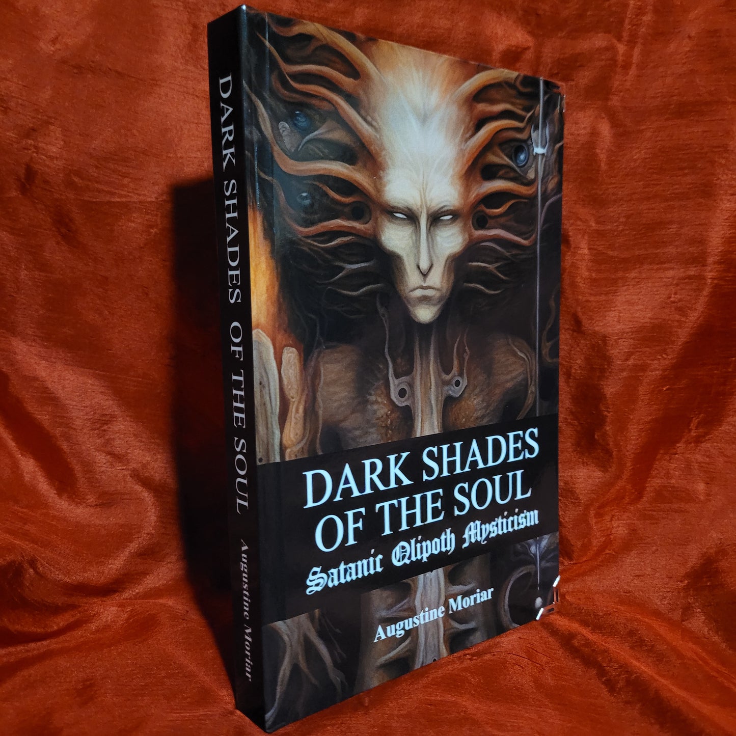 Dark Shades of the Soul: Satanic Qliphoth Mysticism by Augustine Moriar (Thanatos Publishing/Sirius Limited Esoterica, 2023) Standard Hardcover Edition