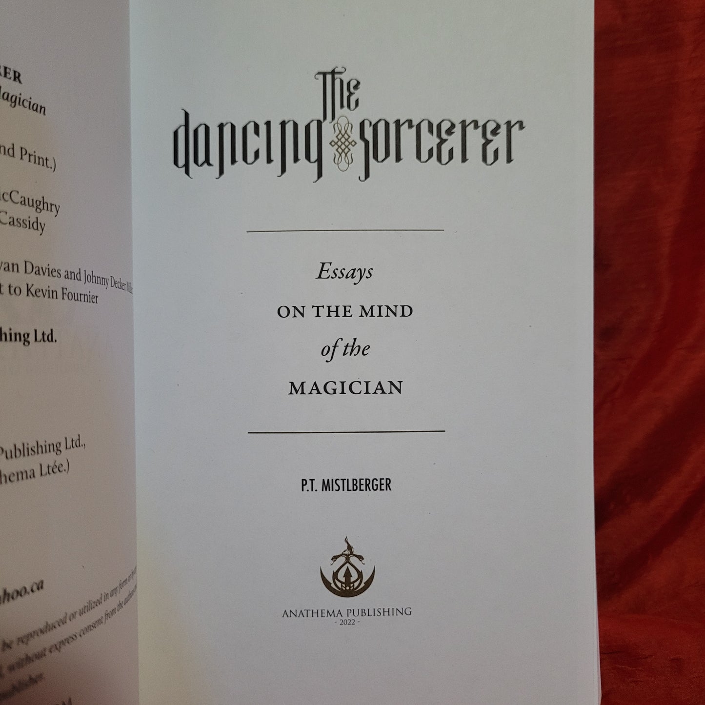 The Dancing Sorcerer: Essays on the Mind of the Magician by P.T. Mistlberger (Anathema Publishing, 2022) Paperback Edition