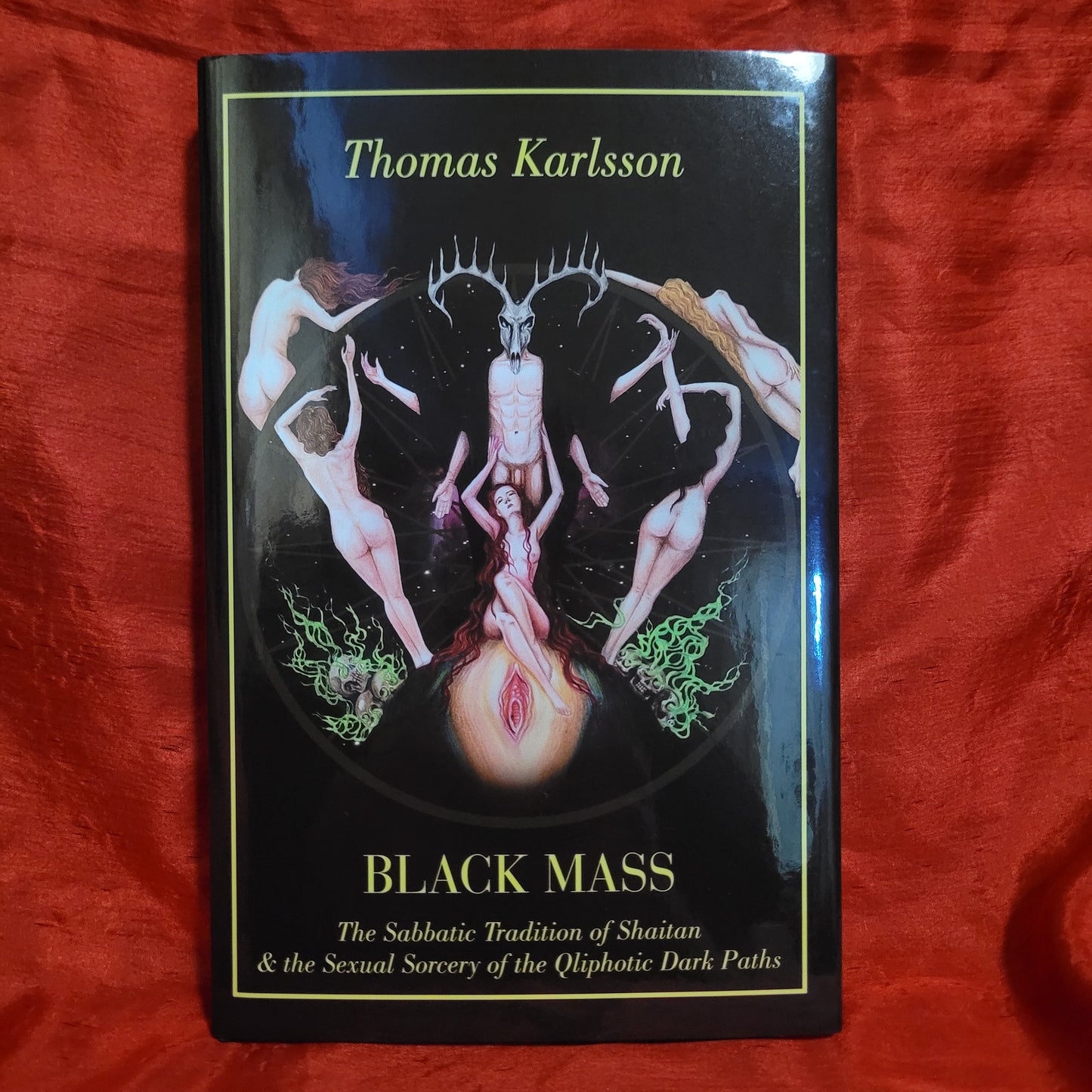 Black Mass: The Sabbatic Tradition of Shaitan & the Sexual Sorcery of the Qliphotic Dark Paths by Thomas Karlsson (Manus Sinistra, 2022) Limited Edition Hardcover