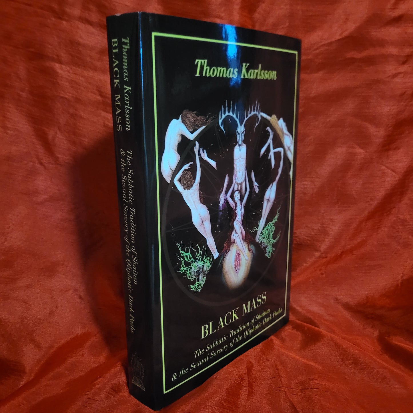 Black Mass: The Sabbatic Tradition of Shaitan & the Sexual Sorcery of the Qliphotic Dark Paths by Thomas Karlsson (Manus Sinistra, 2022) Limited Edition Hardcover