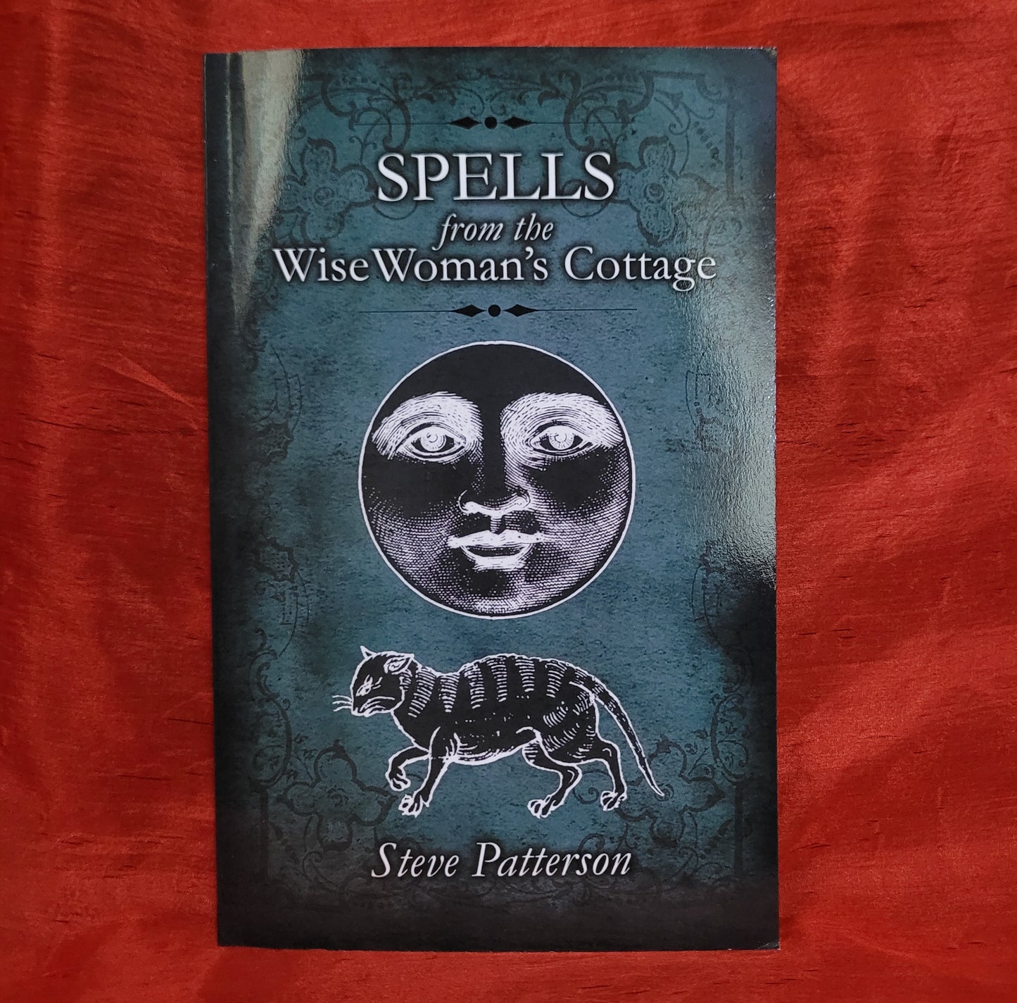 Spells from the Wise Woman's Cottage by Steve Patterson (Troy Books, 2017) Paperback Edition