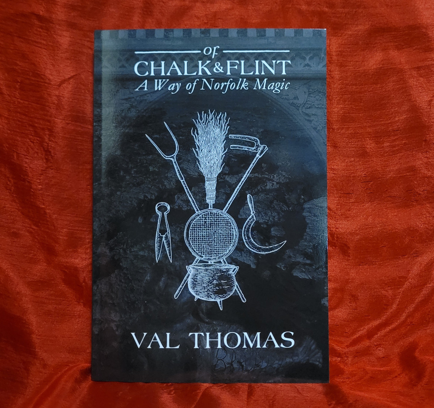 Of Chalk & Flint: A Way of Norfolk Magic by Val Thomas (Troy Books, 2019) Paperback Edition