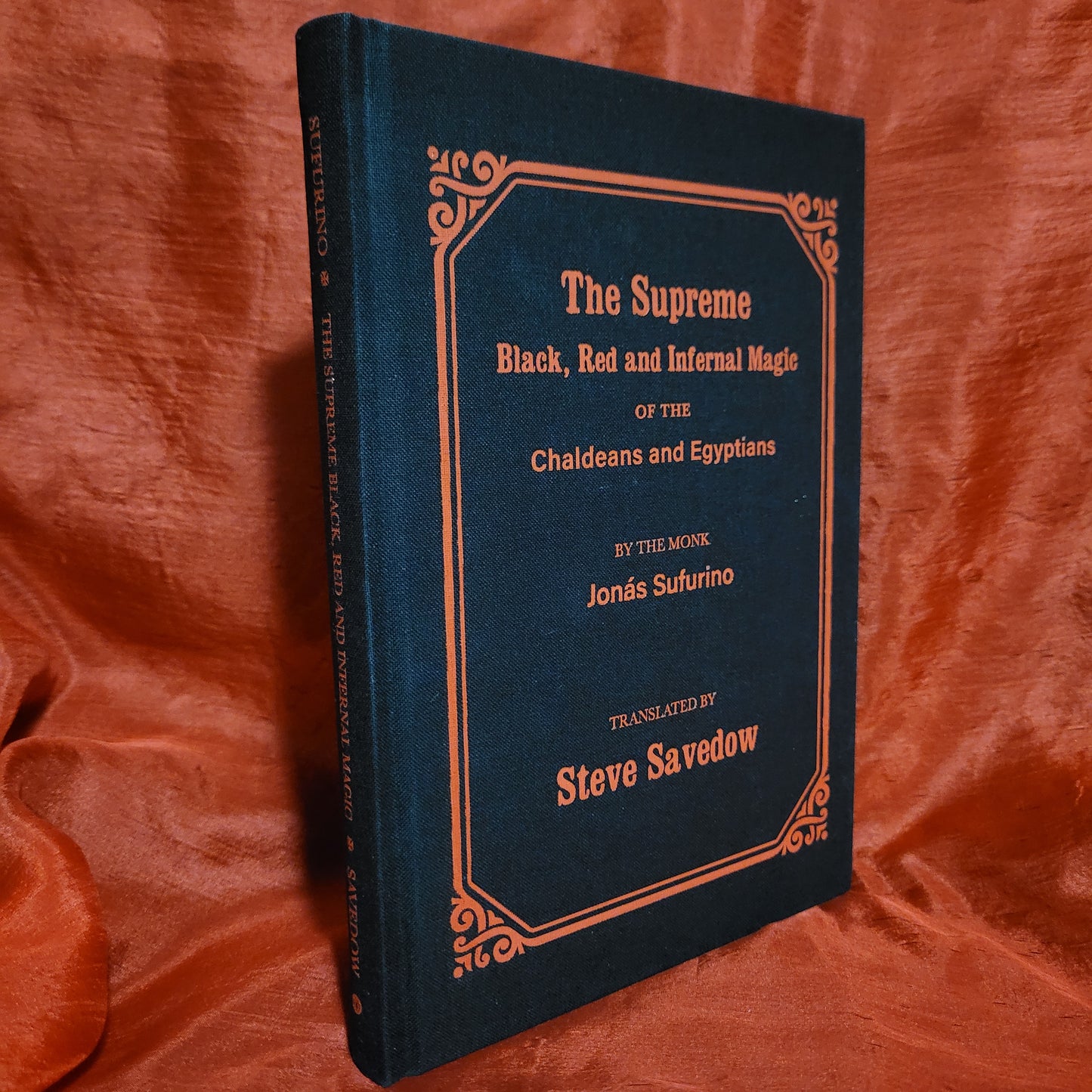 The Supreme Black, Red and Infernal Magic of the Chaldeans and Egyptians translated by Steve Savedow (Hadean Press, 2022) Hardcover Edition