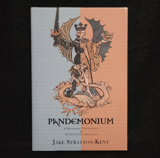 Pandemonium: A Discordant Concordance of Diverse Spirit Catalogues by Jake Stratton-Kent (Hadean Press, 2016) Hardcover Edition