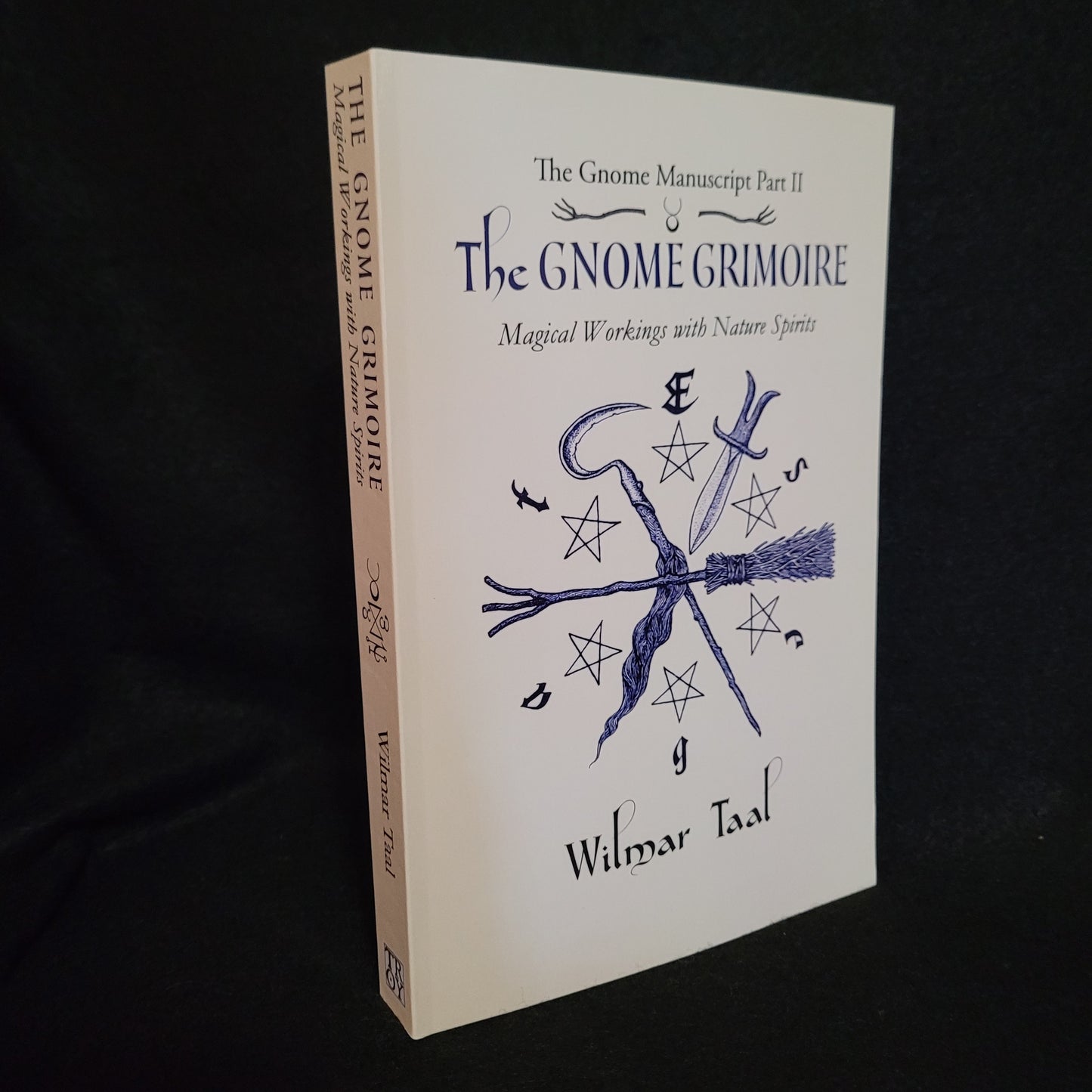 The Gnome Grimoire: The Gnome Manuscript – Part Two:
Magical Workings with Nature Spirits by Wilmar Tal (Troy Books, 2021) Paperback Edition