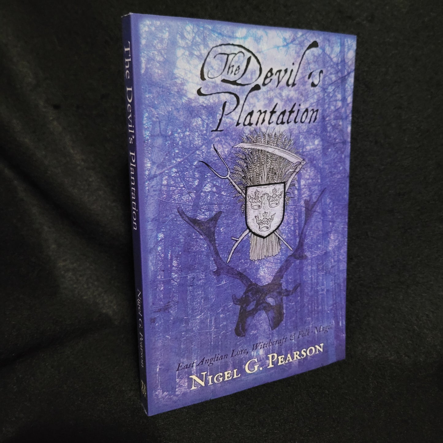 The Devil's Plantation: East Anglian Lore, Witchcraft & Folk Magic by Nigel G. Pearson (Troy Books, 2016) Paperback Edition