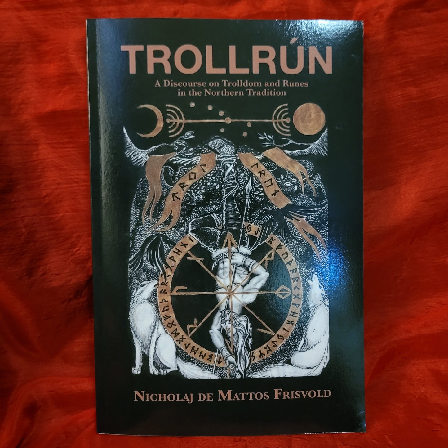 TROLLRÚN: A Discourse on Trolldom and Runes in the Northern Tradition by Nicholaj de Mattos Frisvold (Hadean Press, 2021) Paperback Edition