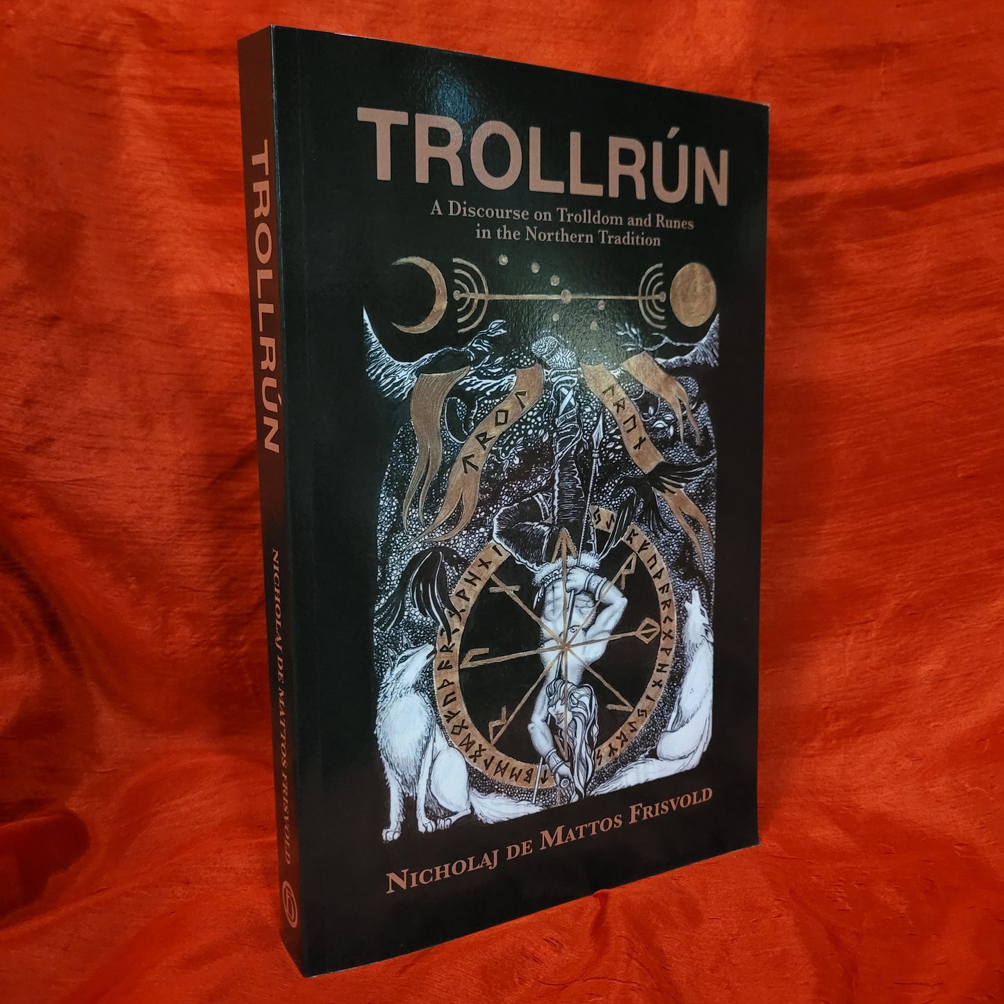 TROLLRÚN: A Discourse on Trolldom and Runes in the Northern Tradition by Nicholaj de Mattos Frisvold (Hadean Press, 2021) Paperback Edition