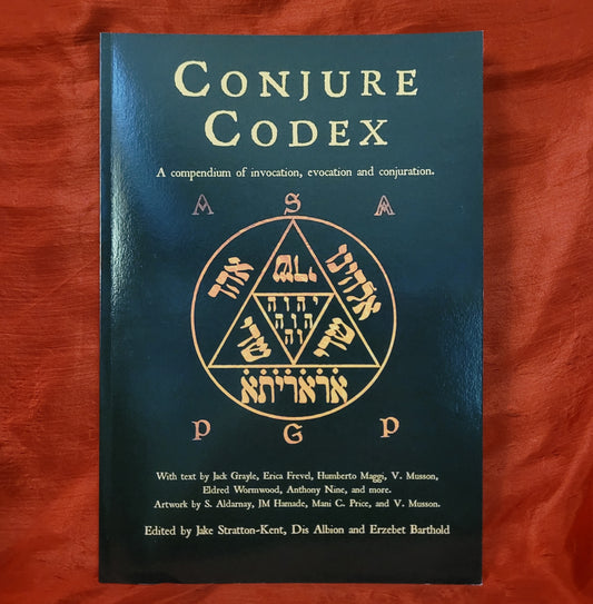 Conjure Codex 4: A Compendium of Invocation, Evocation and Conjuration edited by Jake Stratton-Kent, Dis Albion and Erzebet Barthold (Hadean Press, 2020) Paperback