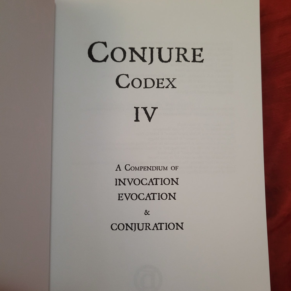 Codex 4 Conjure Codex 4: A Compendium of Invocation, Evocation and Conjuration ...