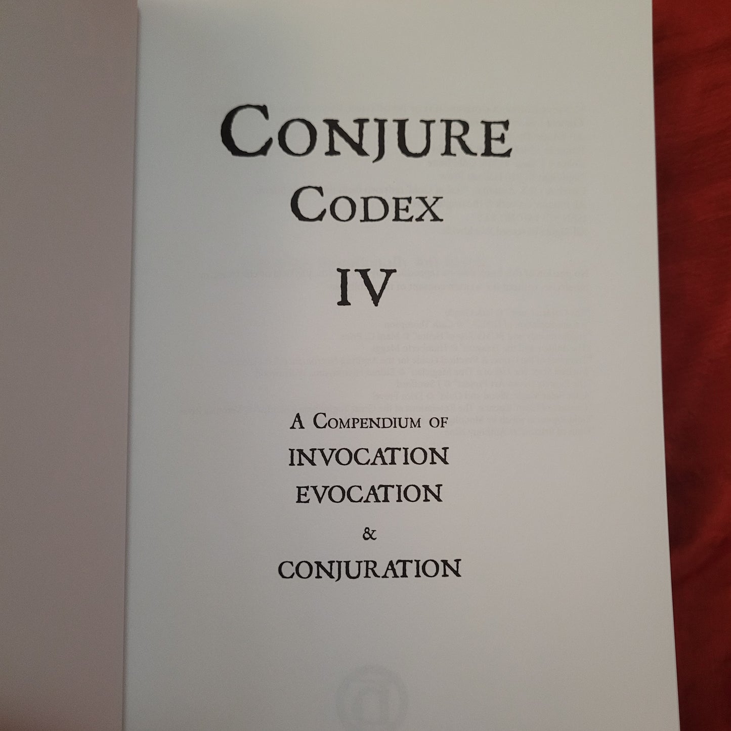 Conjure Codex 4: A Compendium of Invocation, Evocation and Conjuration edited by Jake Stratton-Kent, Dis Albion and Erzebet Barthold (Hadean Press, 2020) Paperback