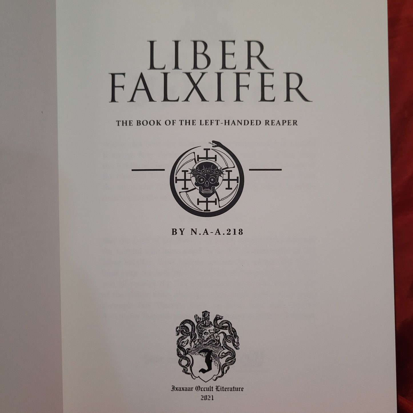 Liber Falxifer: The Book of the Left-Handed Reaper by N.A-A.218 (Ixaxaar Occult Literature, 2021) Limited Edtion Hardcover