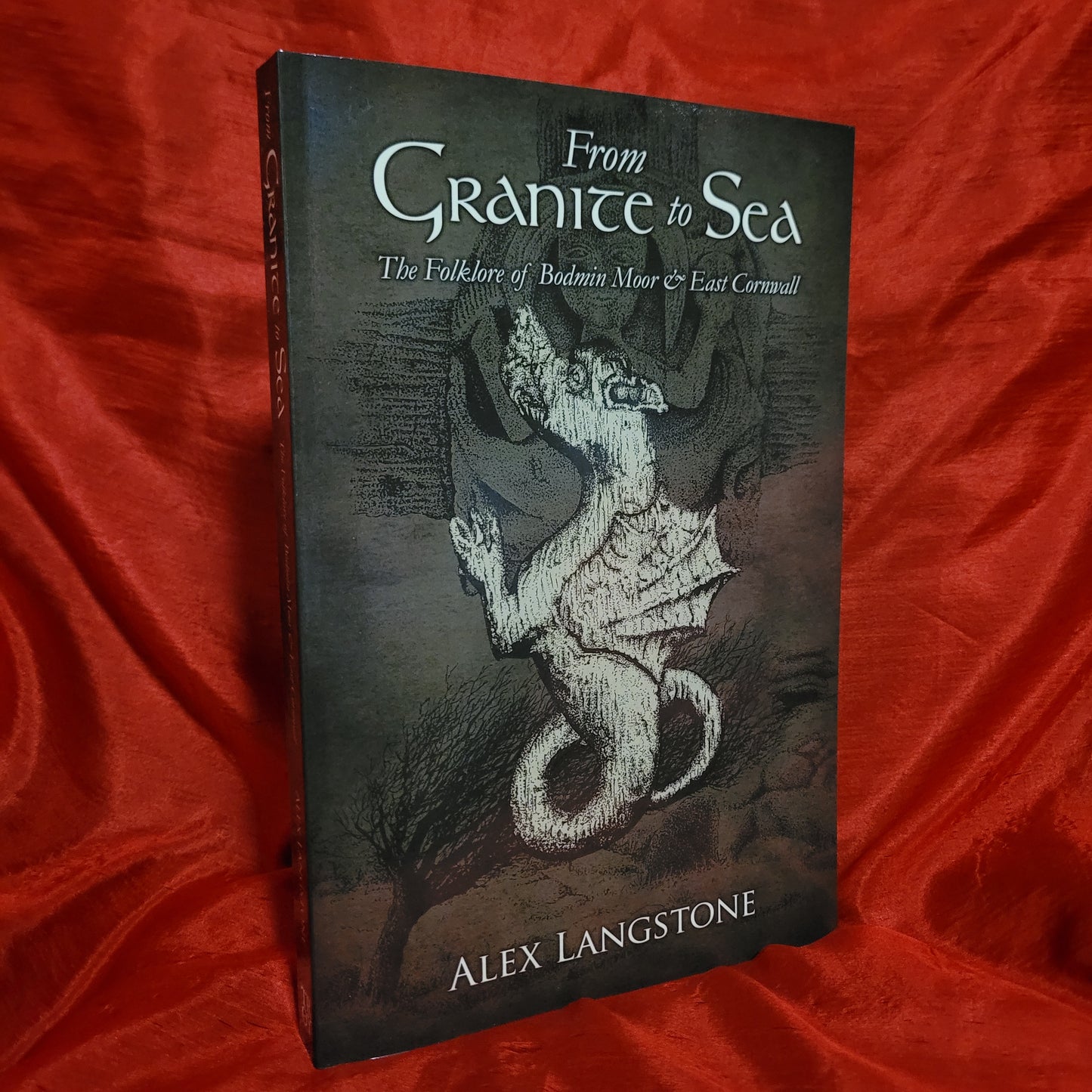 From Granite to Sea: The Folklore of Bodmin Moor & East Cornwall by Alex Langstone (Troy Books, 2018) Paperback Edition