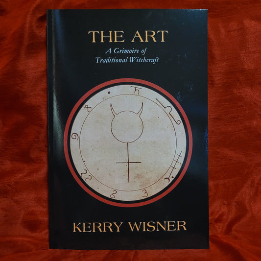 The Art: A Grimoire of Traditional Witchcraft by Kerry Wisner (Troy Books, 2022) Paperback Edition