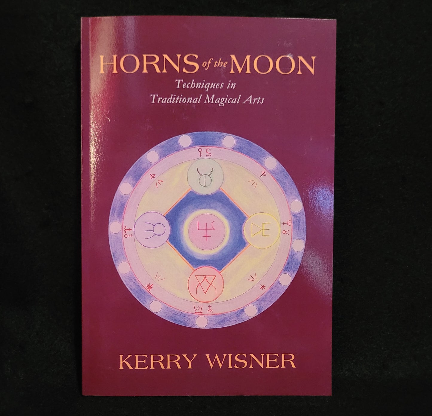 Horns of the Moon: Techniques in the Traditional Magical Arts by Kerry Wisner (Troy Books, 2021) Paperback Edition