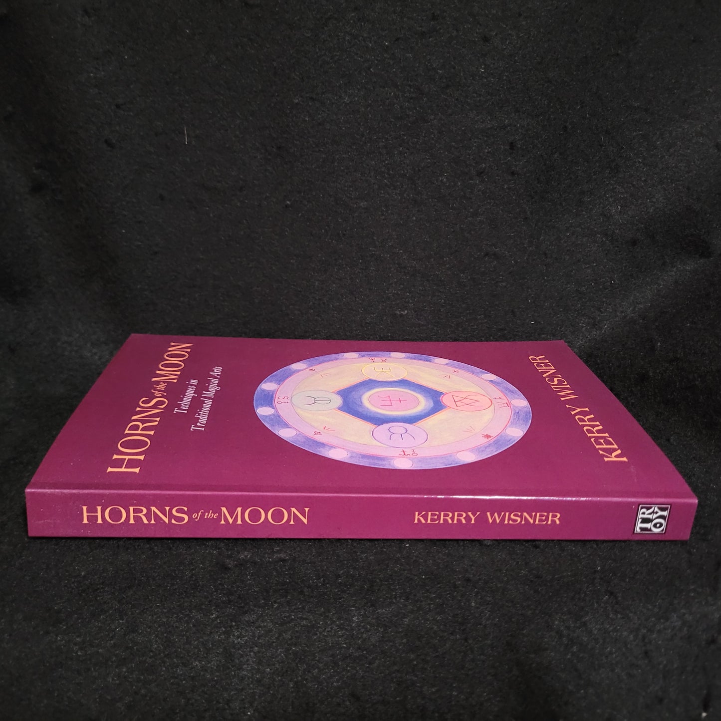 Horns of the Moon: Techniques in the Traditional Magical Arts by Kerry Wisner (Troy Books, 2021) Paperback Edition