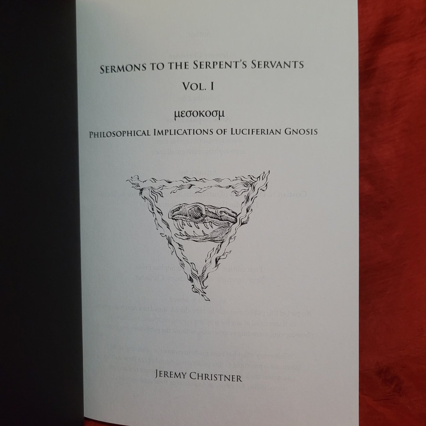 Sermons to the Serpent's Servants Vol. I: Mesocosm: Philosophical Implications of Luciferian Gnosis by Jeremy Christner (Aeon Sophia Press, 2020) Limited Edition Hardcover