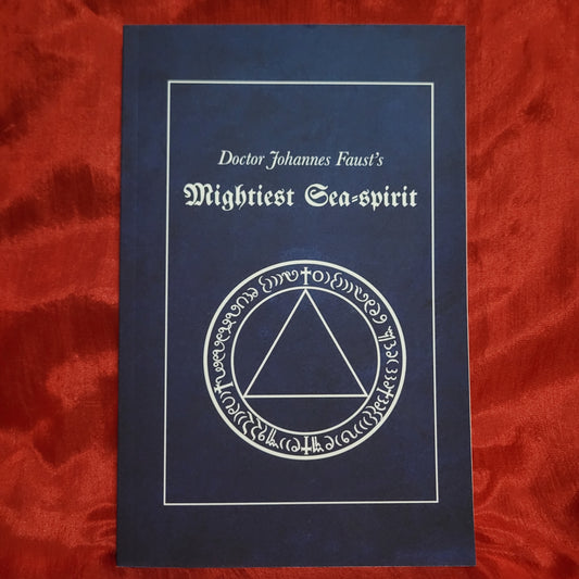 Doctor Johannes Faust's Mightiest Sea-Spirit (Enodia Press, 2019) Paperback Edition