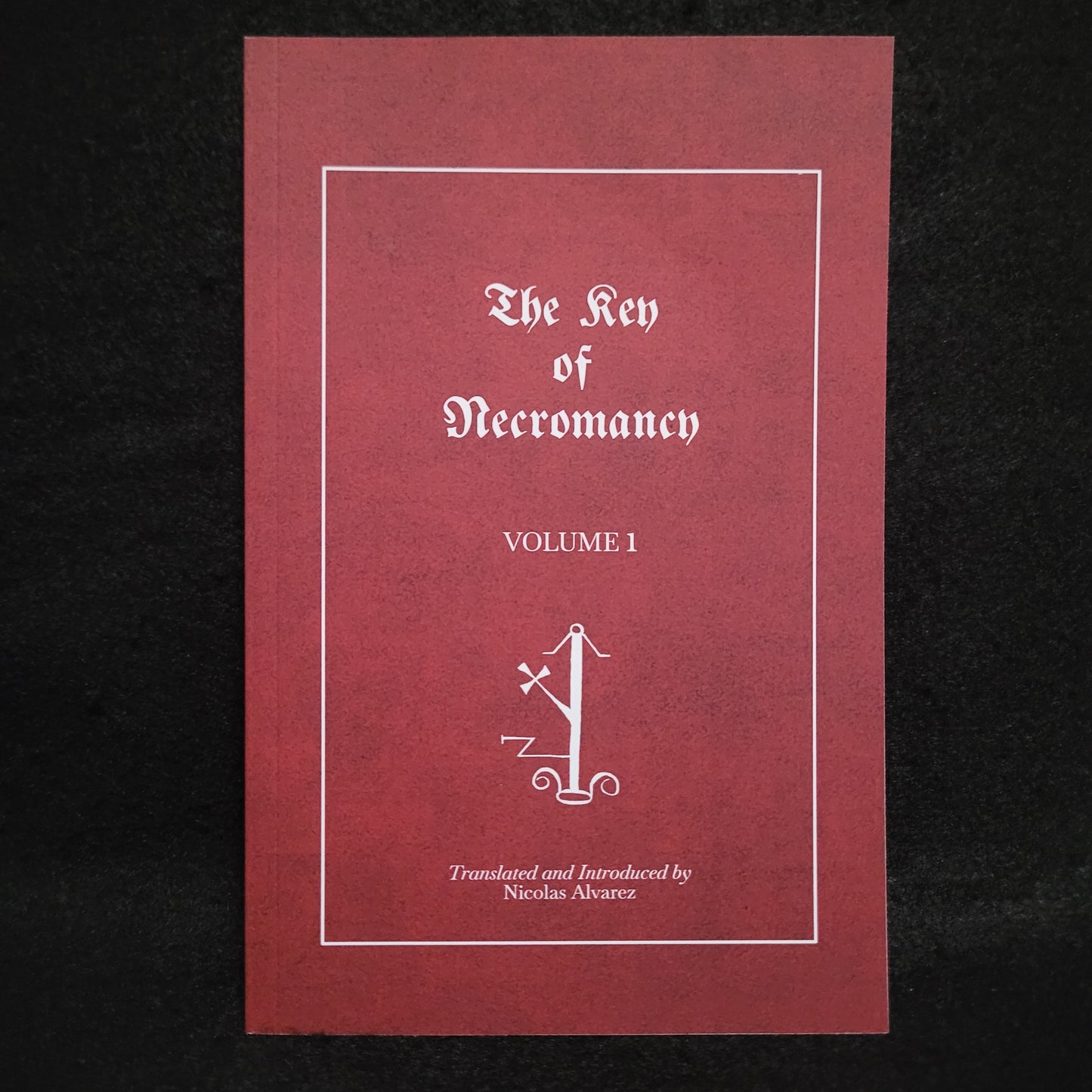 The Key of Necromancy, Vol. I Translated & Edited by Nicolás Álvarez Ortiz (Enodia Press, 2019) Paperback Edition