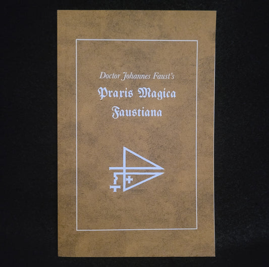 Doctor Johannes Faust's Praxis Magica Faustiana Translated & Edited by Nicolás Álvarez Ortiz (Enodia Press, 2020) Paperback Edition