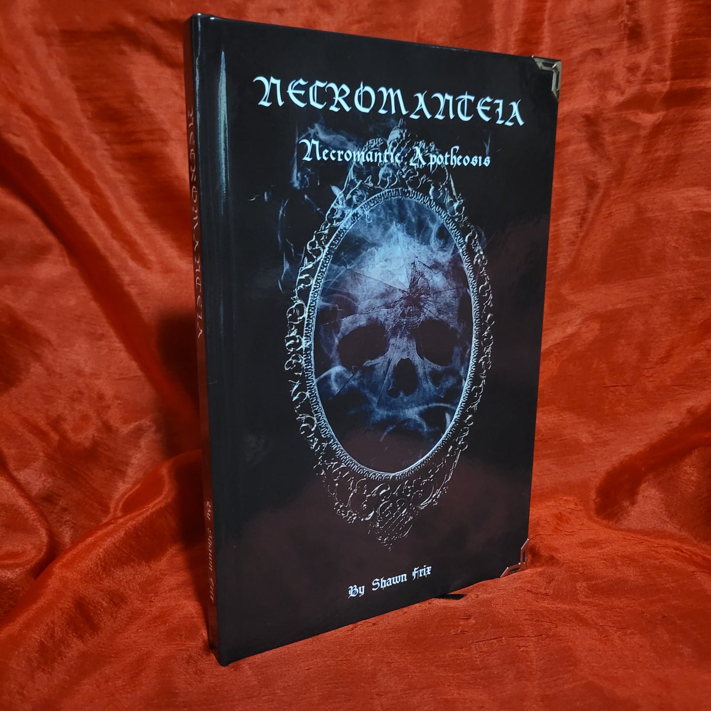 Necromanteia: Necromantic Apotheosis by Shawn Frix (Sirius Limited Esoterica, 2021) Limited Edition Hardcover