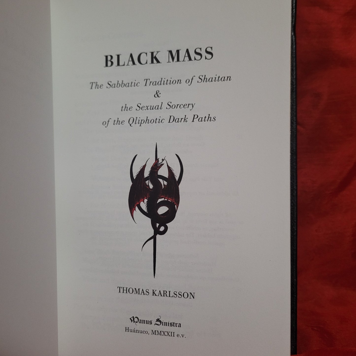 Black Mass: The Sabbatic Tradition of Shaitan & the Sexual Sorcery of the Qliphotic Dark Paths by Thomas Karlsson (Manus Sinistra, 2022) Deluxe Edition with Goat Leather Binding Limited to 72 Copies