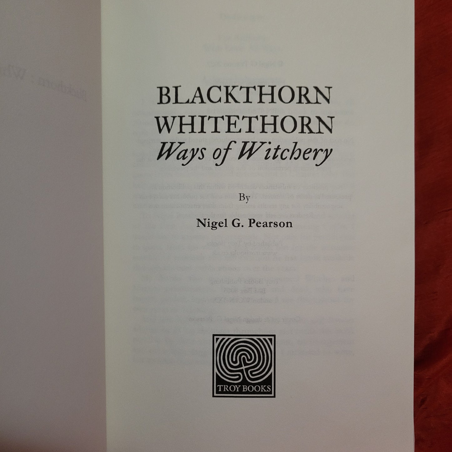 Blackthorn - Whitethorn: Ways of Witchery by Nigel G. Pearson (Troy Books, 2023) Paperback