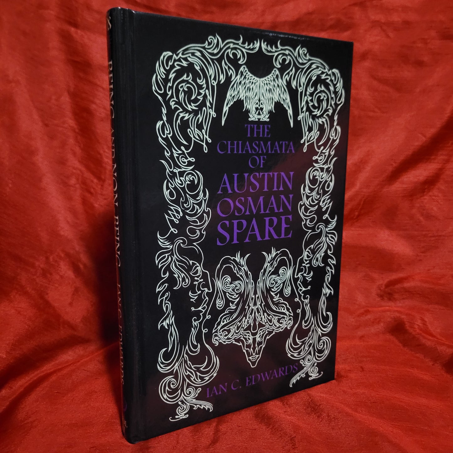 Being & Non-Being in Occult Experience: Volume 2: The Chiasmata of Austin Osman Spare by Ian C. Edwards (Atramentous Press, 2022) Hardcover