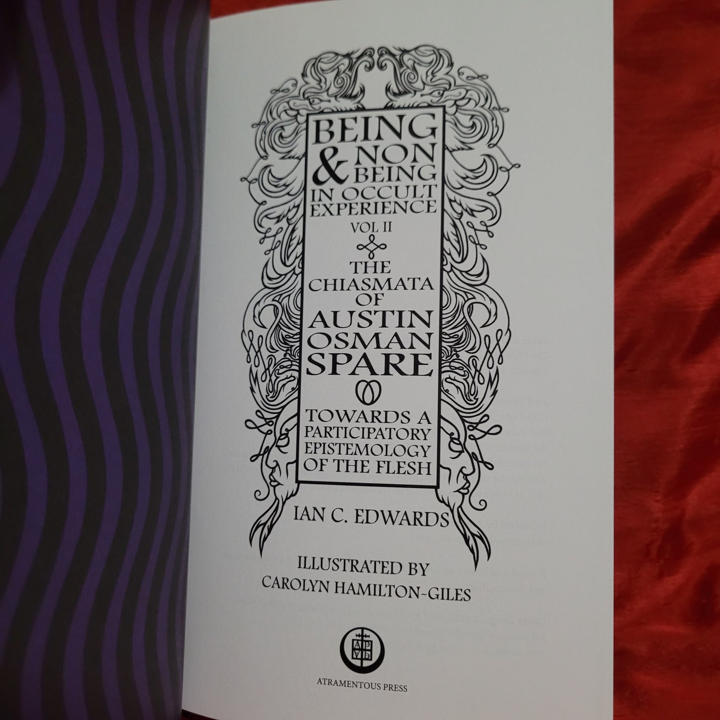 Being & Non-Being in Occult Experience: Volume 2: The Chiasmata of Austin Osman Spare by Ian C. Edwards (Atramentous Press, 2022) Hardcover