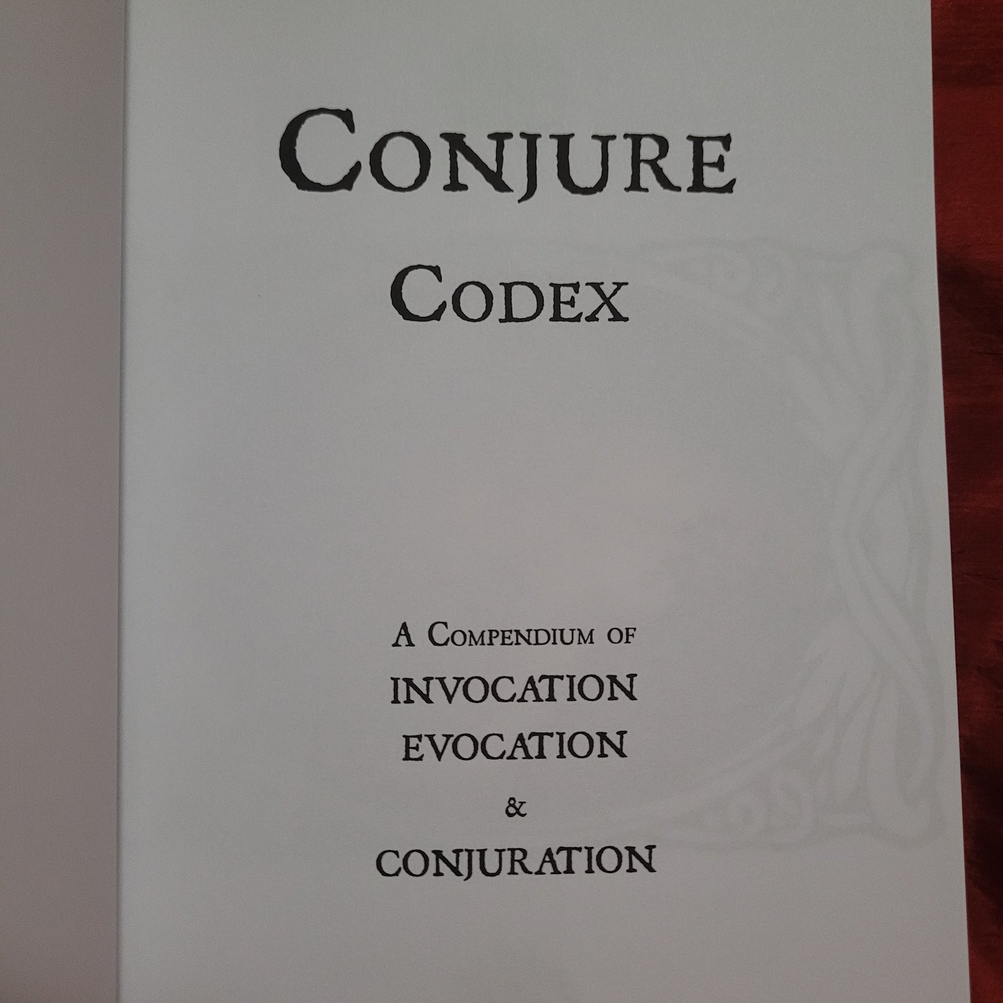 Conjure Codex 2: A Compendium of Invocation, Evocation and Conjuration edited by Jake Stratton-Kent, Dis Albion and Erzebet Carr (Hadean Press, 2013) Paperback