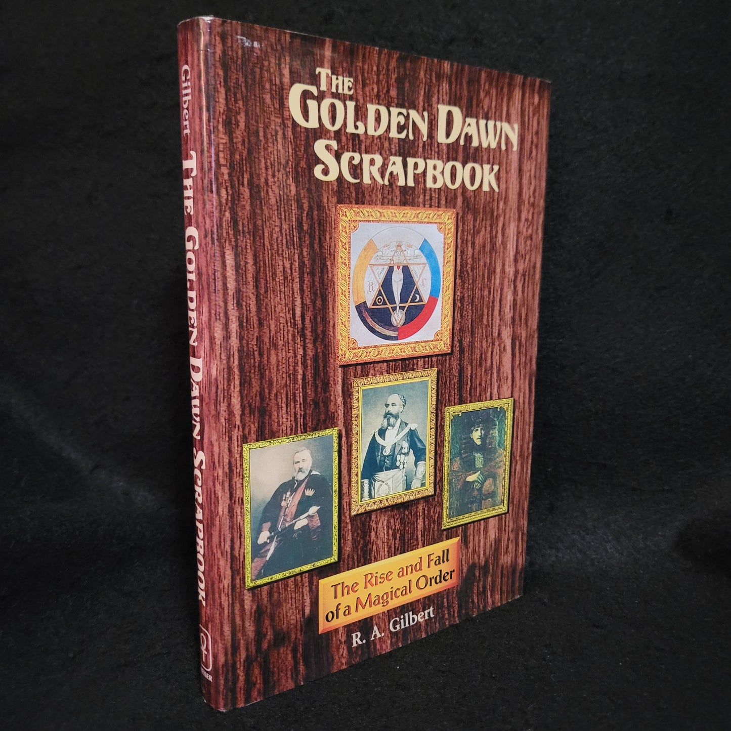 The Golden Dawn Scapbook: The Rise and Fall of a Magical Order by R.A. Gilbert (Samuel Weiser, Inc., 1997)