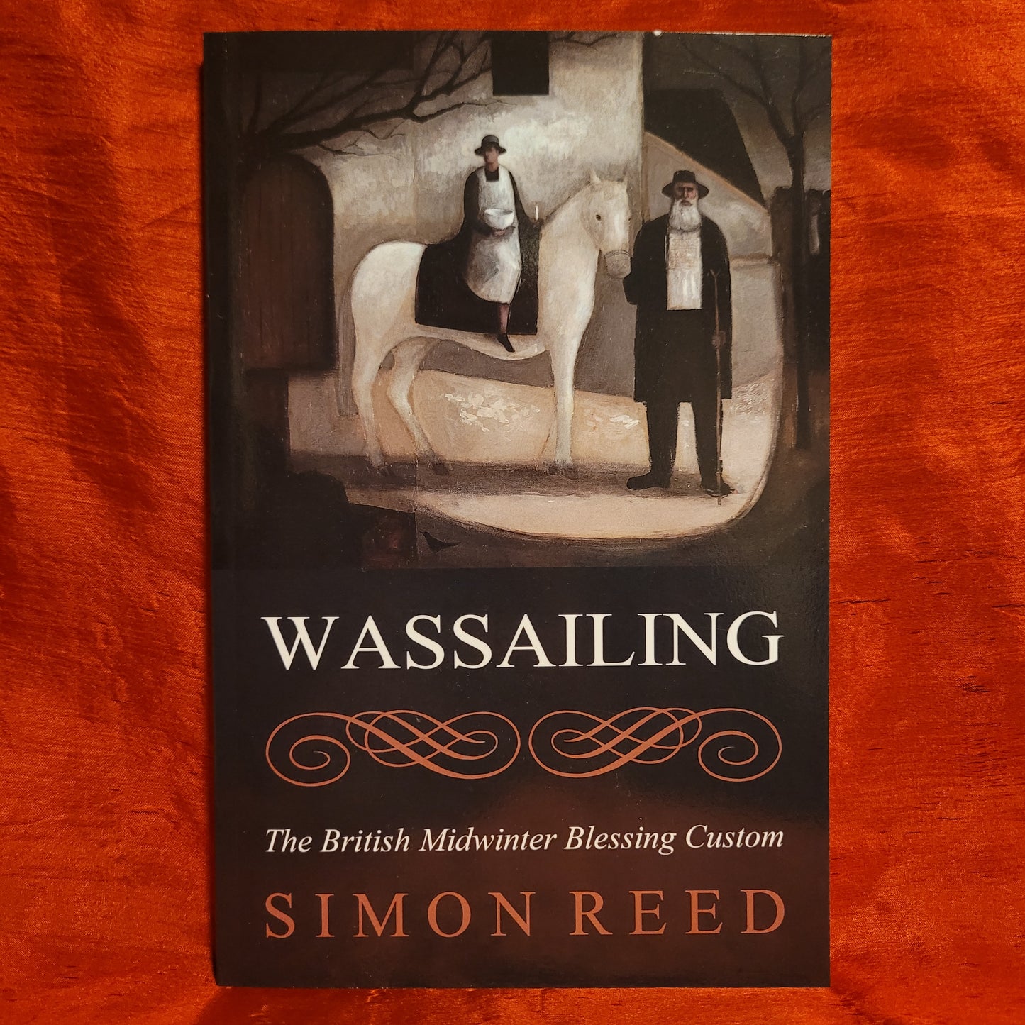 Wassailing: The British Midwinter Blessing Custom by Simon Reed (Troy Books, 2013) Paperback