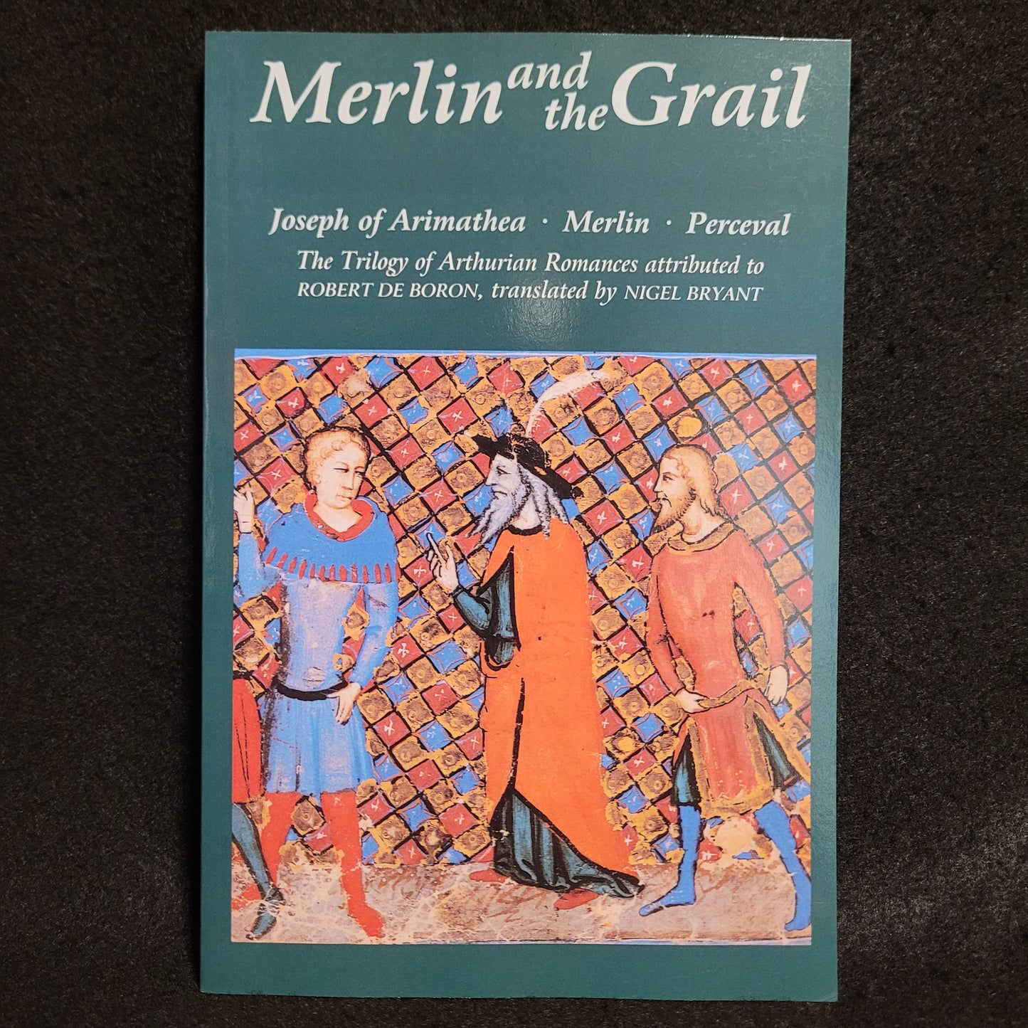 Merlin and the Grail: The Trilogy of Arthurian Romances attributed to Robert de Boron, translated by Nigel Bryant (D.S. Brewer, 2005) Paperback