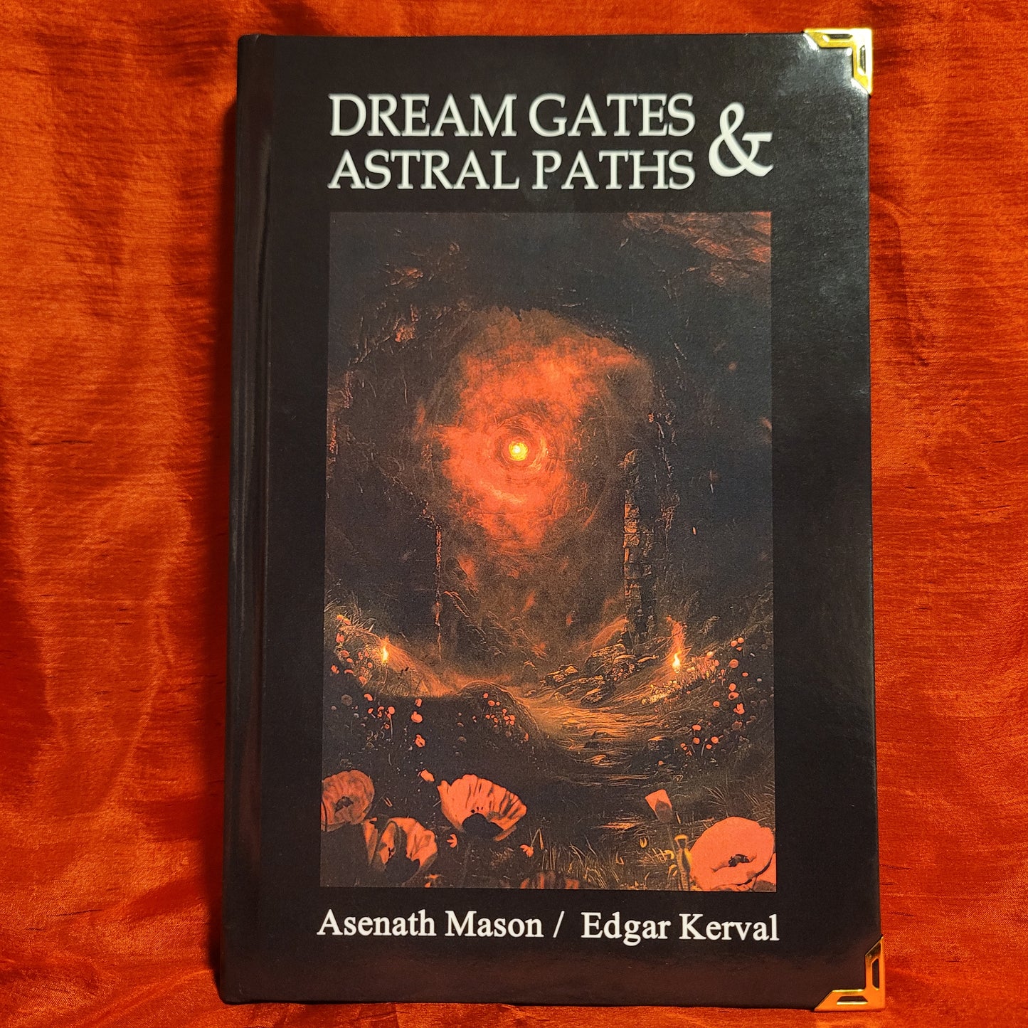 Dream Gates & Astral Paths by Asenath Mason & Edgar Kerval (Sirius Limited Esoterica, 2024) Standard Hardcover Edition Limited to 333 Copies