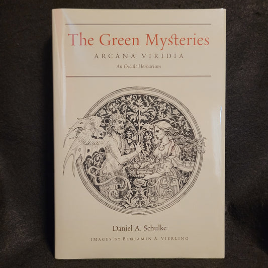 The Green Mysteries: An Occult Herbarium by Daniel Schulke with Illustrations by Benjamin Vierling (Three Hands Press, 2022) Hardcover Edition