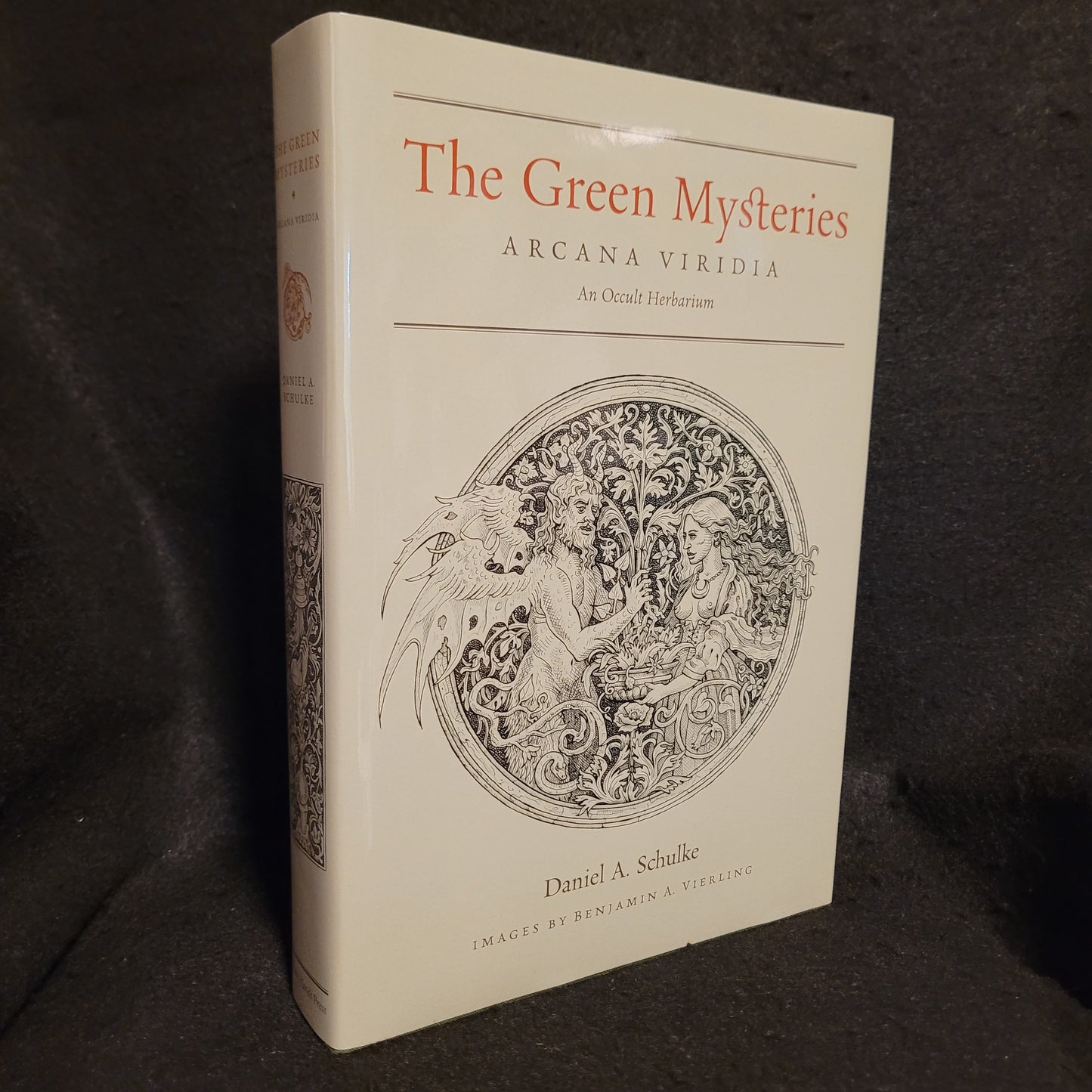 The Green Mysteries: An Occult Herbarium by Daniel Schulke with Illustrations by Benjamin Vierling (Three Hands Press, 2022) Hardcover Edition