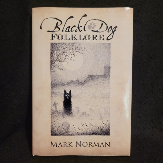 Black Dog Folklore by Mark Norman (Troy Books, 2023) Dust Jacketed Hardback