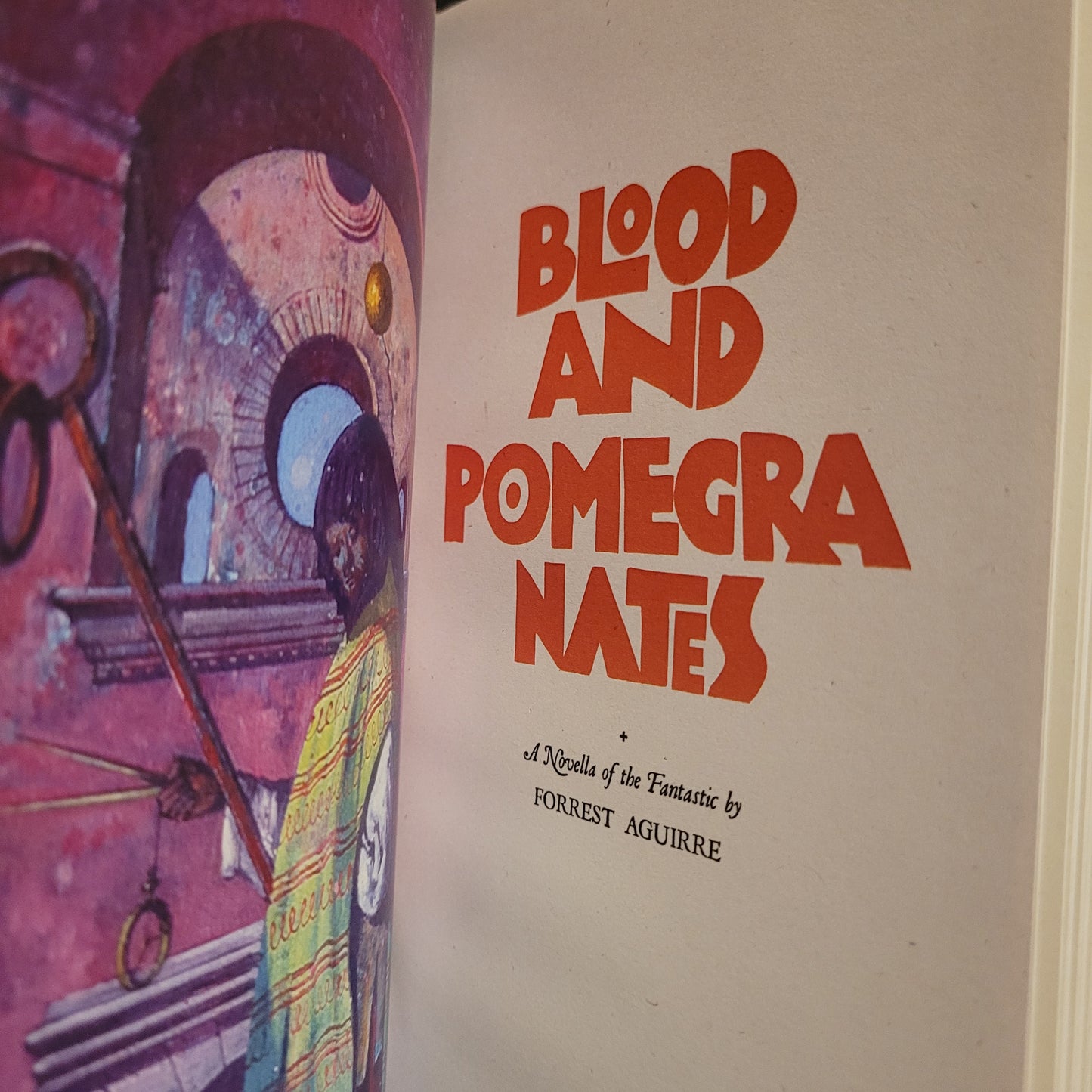 Blood and Pomegranates: A Novella of the Fanastic by Forrest Aguirre (Mount Abraxas Press, 2024) Hardcover Limited to 85 Copies