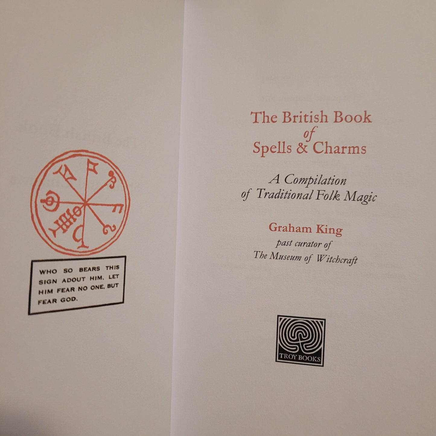 The British Book of Spells & Charms: A Compilation of Traditional Folk Magic by Graham King (Troy Books, 2024) Dust Jacketed Hardback