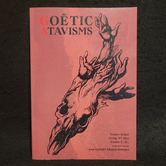 Goêtic Atavisms by Frater Acher and Craig Slee with Artwork by José Gabriel Alegría Sabogal (Hadean Press, 2023) Paperback Edition