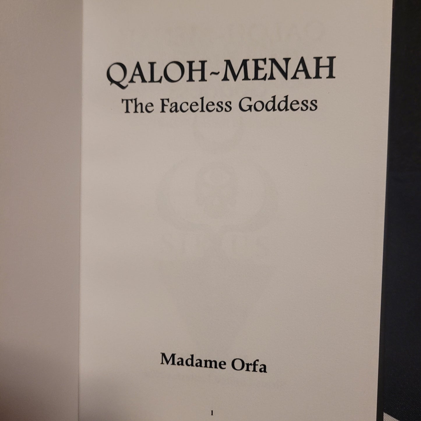 Qaloh-Menah: The Faceless Goddess by Madame Orfa (Sirius Limited Esoterica, 2024) Deluxe Edition Limited to 33 Hand-Numbered Copies