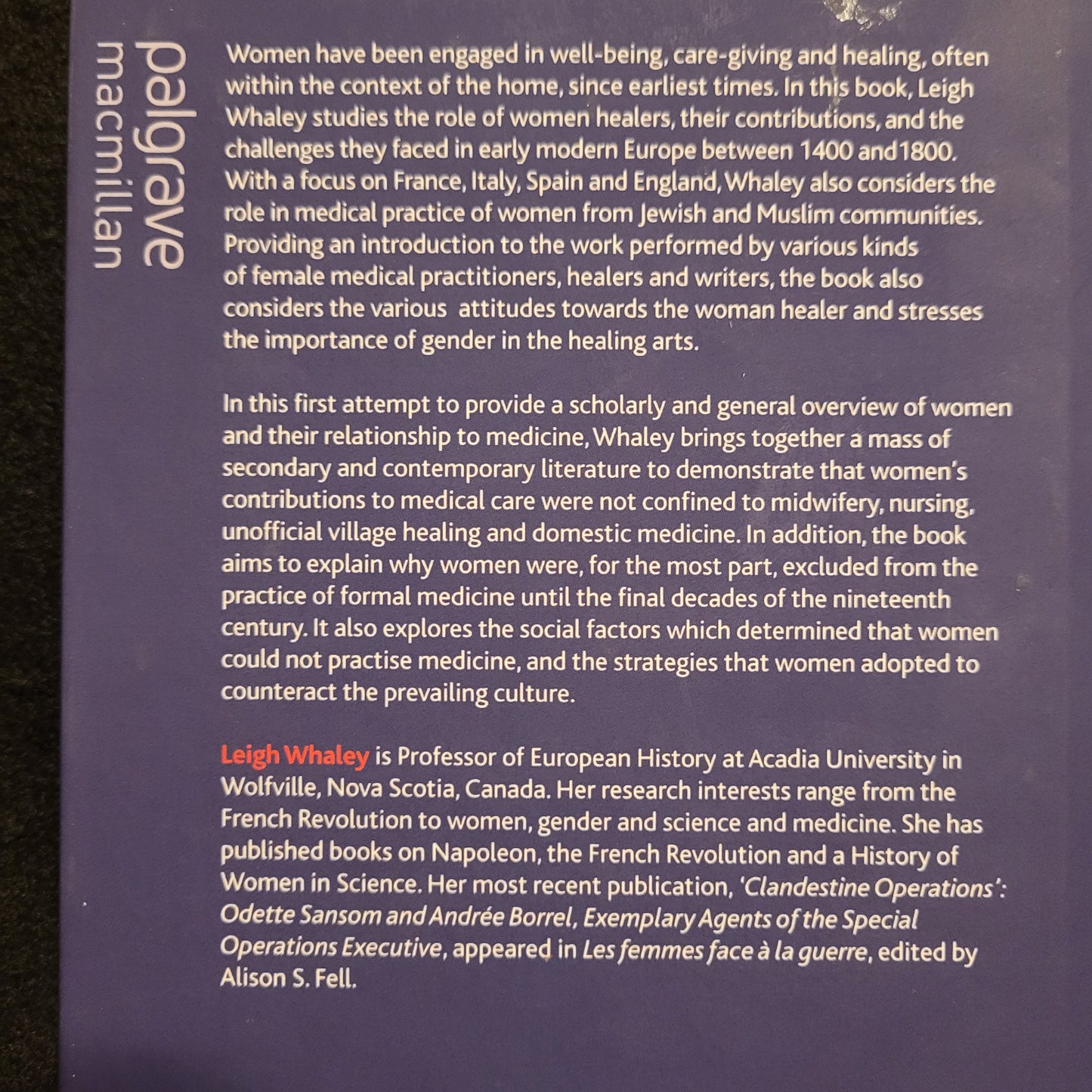 Women and the Practice of Medical Care in Early Modern Europe, 1400-1800 by Leigh Whaley (Palgrave Macmillan, 2011) Hardcover